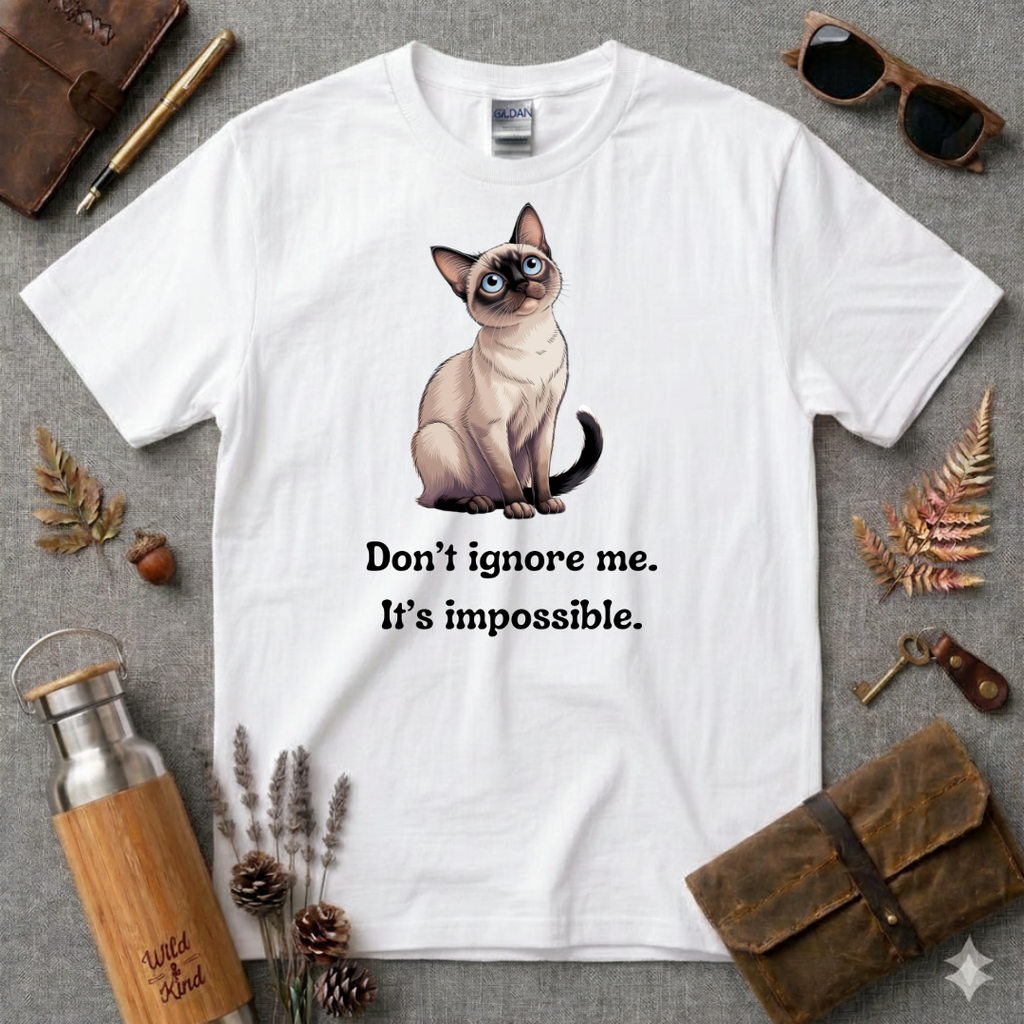 Dont ignore me its impossible Siamese T-Shirt