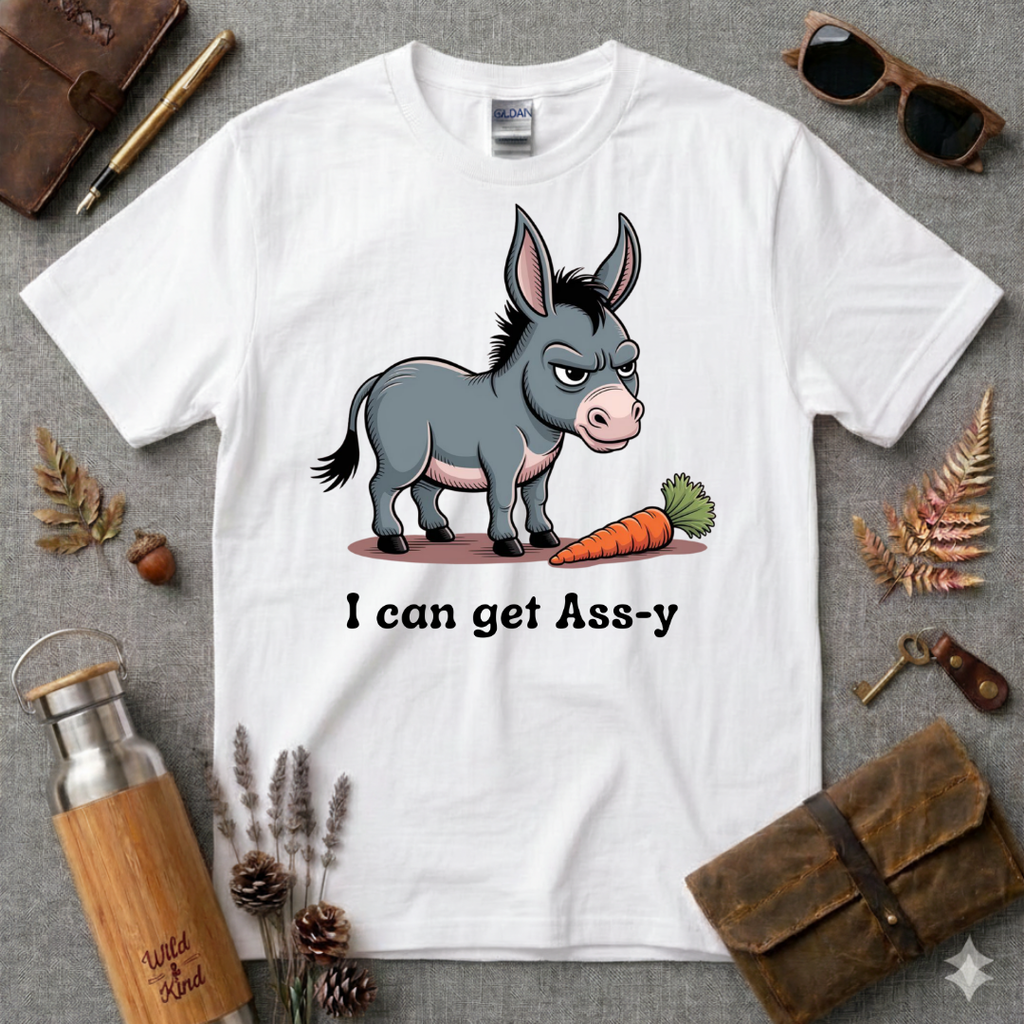 I can get Ass-y T-Shirt