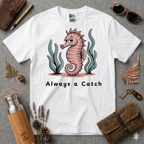 Always a Catch T-Shirt