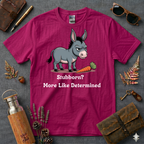 Stubborn more like determined T-Shirt