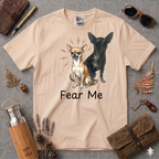 Fear Me Chihuaha T-Shirt