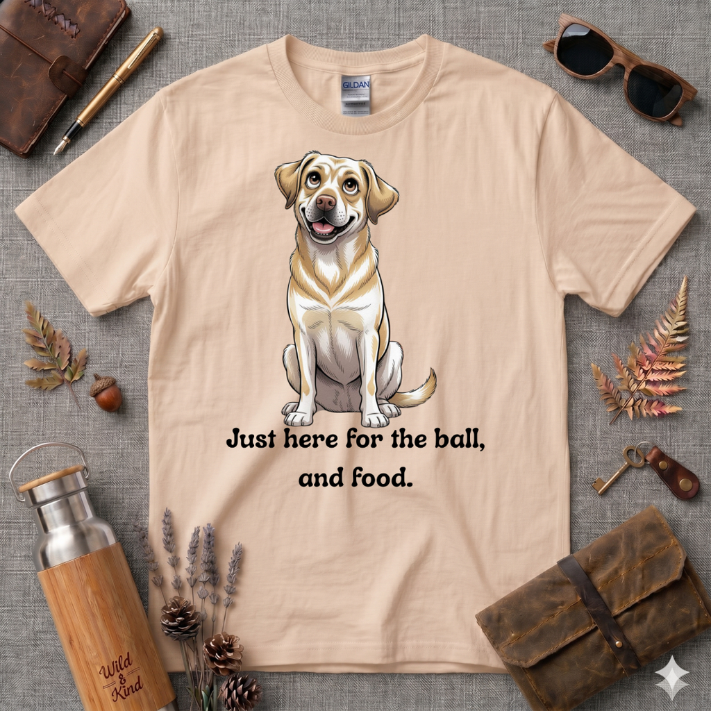 Just here for the ball and food Labrador T-Shirt