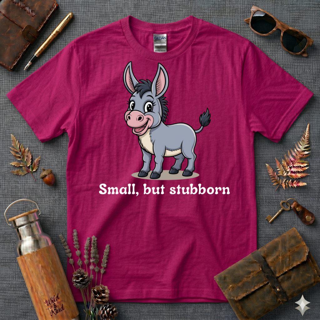 Small but Stubborn T-Shirt