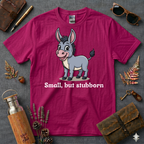 Small but Stubborn T-Shirt