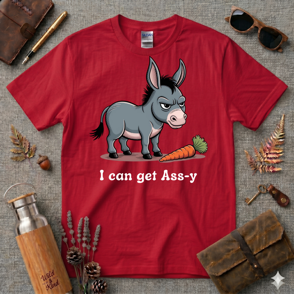 I can get Ass-y T-Shirt