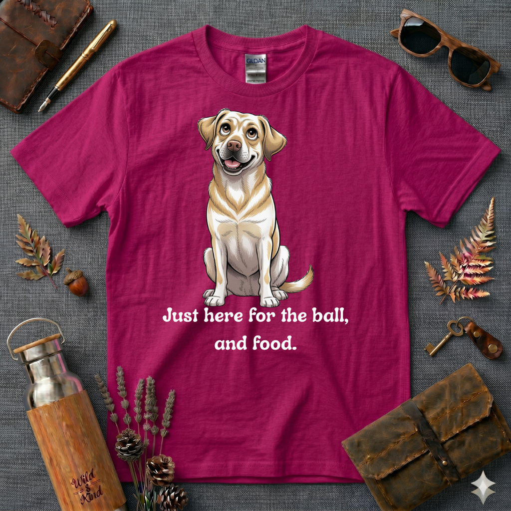 Just here for the ball and food Labrador T-Shirt
