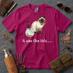 It was like this Cat T-Shirt