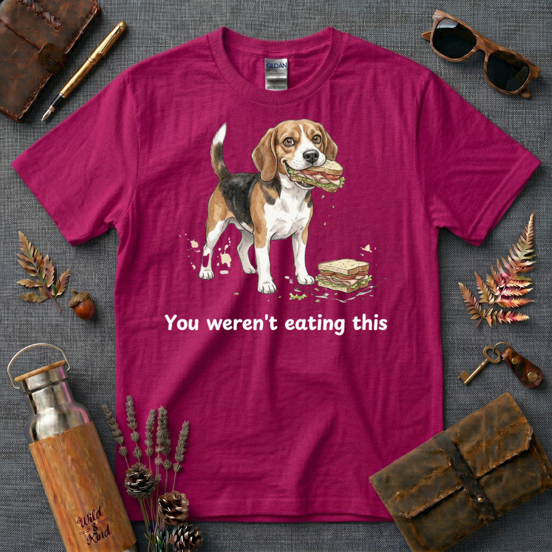 You Werent Eating This Dog T-Shirt