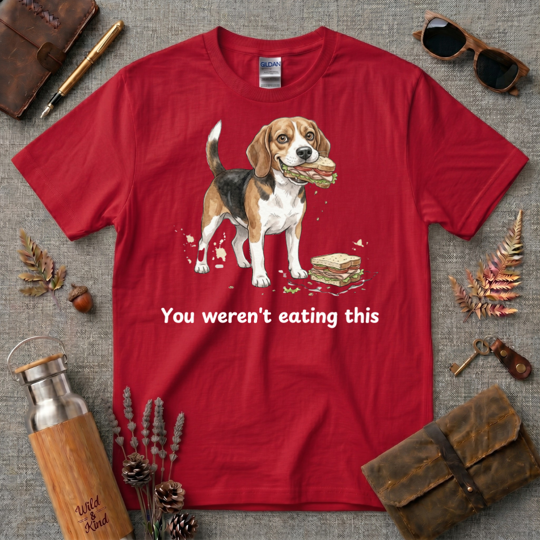 You Werent Eating This Dog T-Shirt