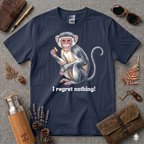 I regret nothing Monkey T-Shirt