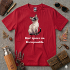 Dont ignore me its impossible Siamese T-Shirt