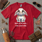 Born to be wild, well, semi-wild T-Shirt