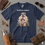 Small but Vigilant  Meerkat T-Shirt