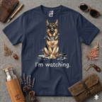 Im Watching German Shepherd T-Shirt
