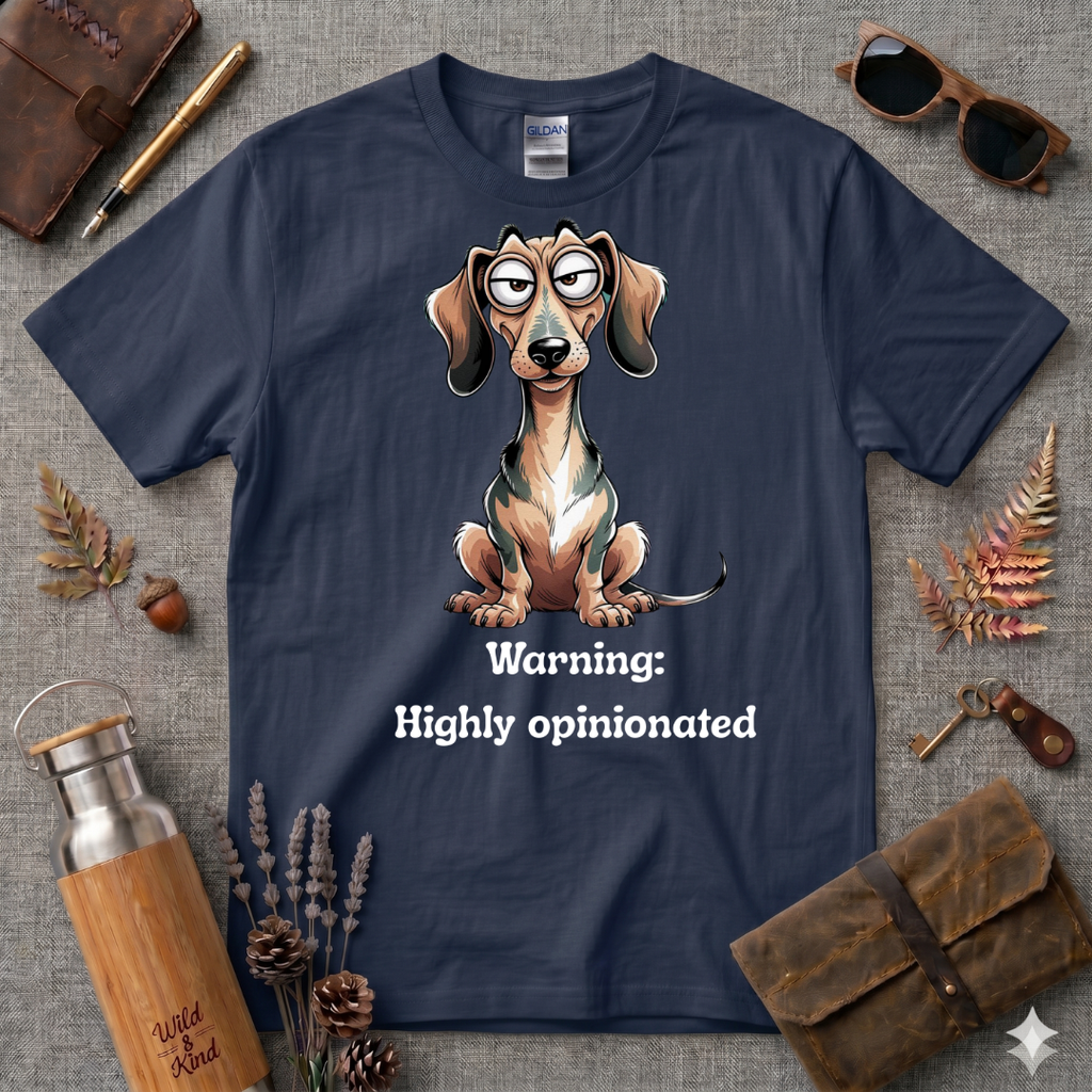 Warning, Highly Opinionated T-Shirt