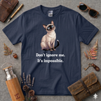 Dont ignore me its impossible Siamese T-Shirt