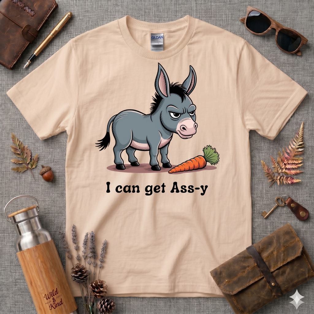 I can get Ass-y T-Shirt