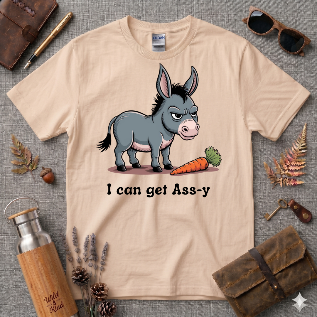 I can get Ass-y T-Shirt