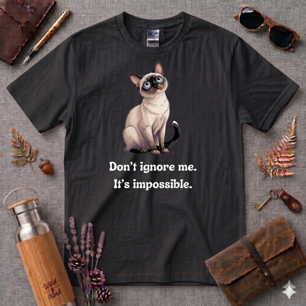 Dont ignore me its impossible Siamese T-Shirt