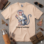 I regret nothing Monkey T-Shirt