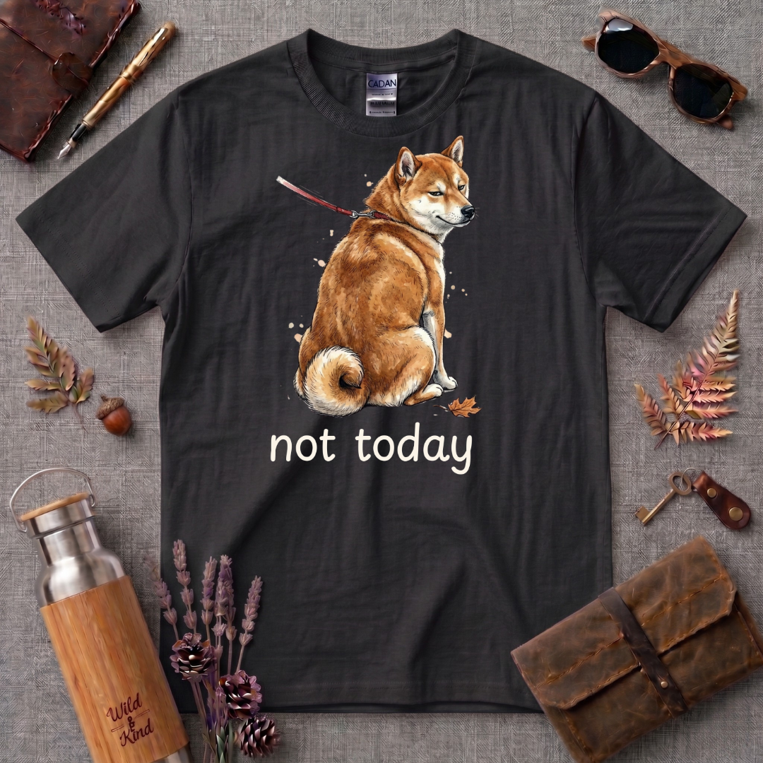 Not Today Dog T-Shirt