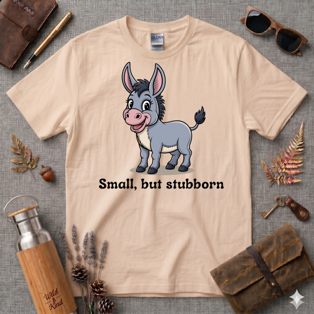 Small but Stubborn T-Shirt