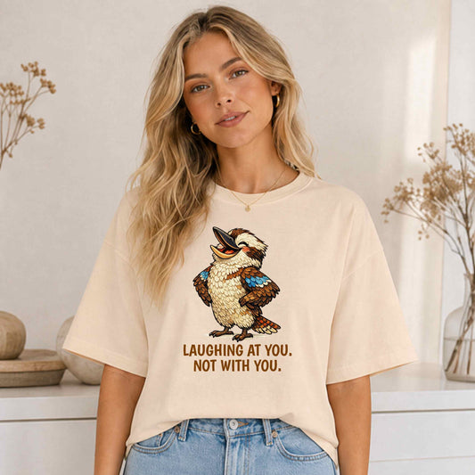 Kookaburra Laughing Tee — "Laughing at You, Not With You" Graphic T-Shirt