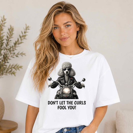 Poodle Biker Illustration T-Shirt | Don't Let The Curls Fool You