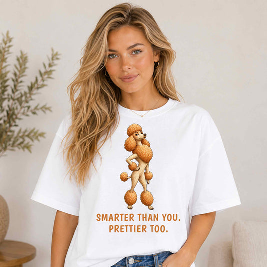 Smarter Than You. Prettier Too. — Domestic Divas Poodle Tee